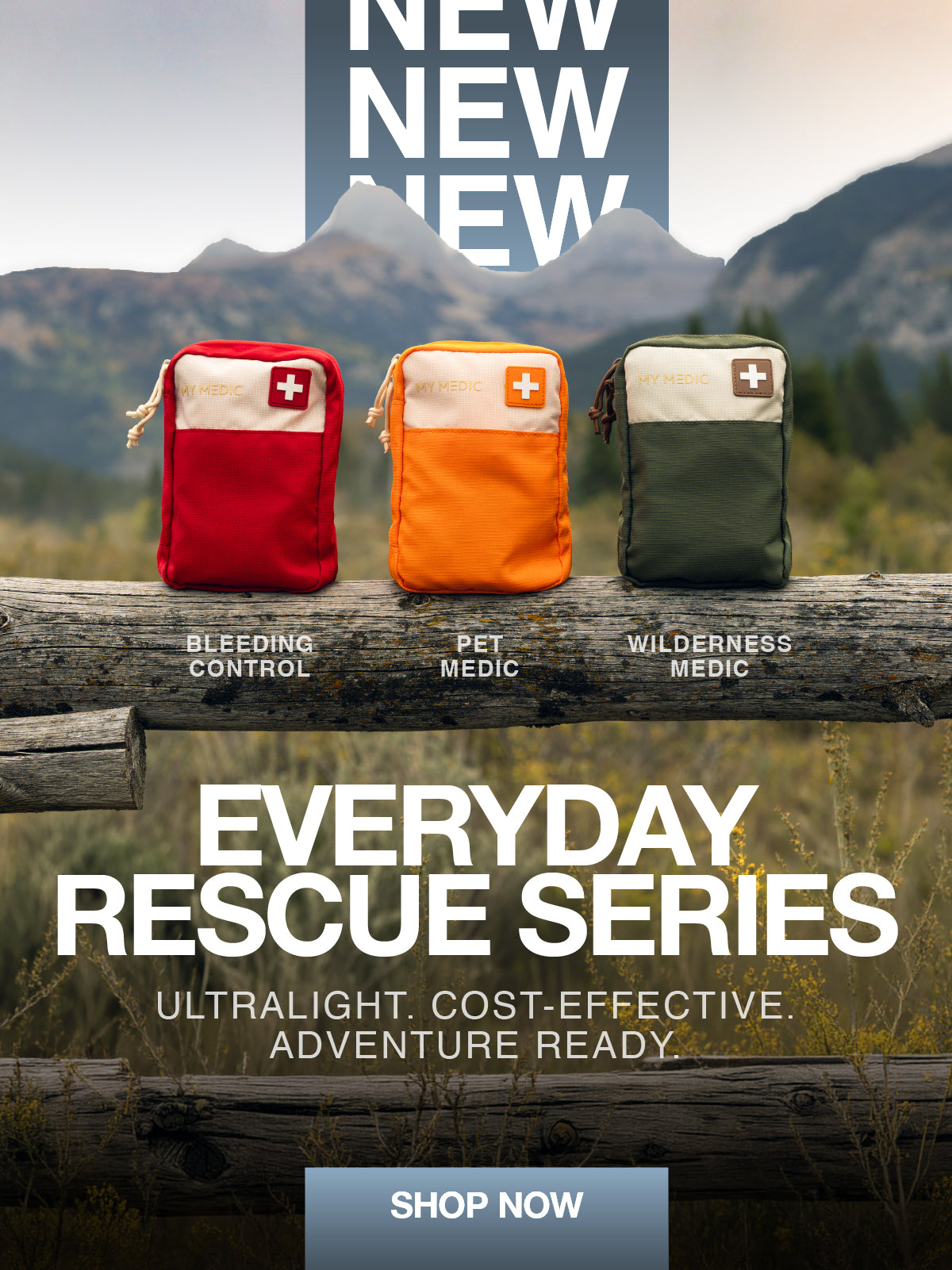 background image of a red, orage and green first aid kit sitting on a fence. The red labeled Bleeding Control, orange labeled Pet Medic and the green kit labeled Wilderness Medic. On the left the image says "New. Ultralight. Cost-effective. Adventure Ready. Everyday rescue series. Shop Now."
